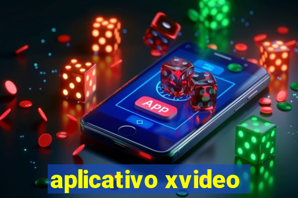 aplicativo xvideo